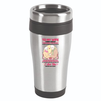 To My Wife I Wish I Could Turn Back The Clock 16oz Travel Tumbler