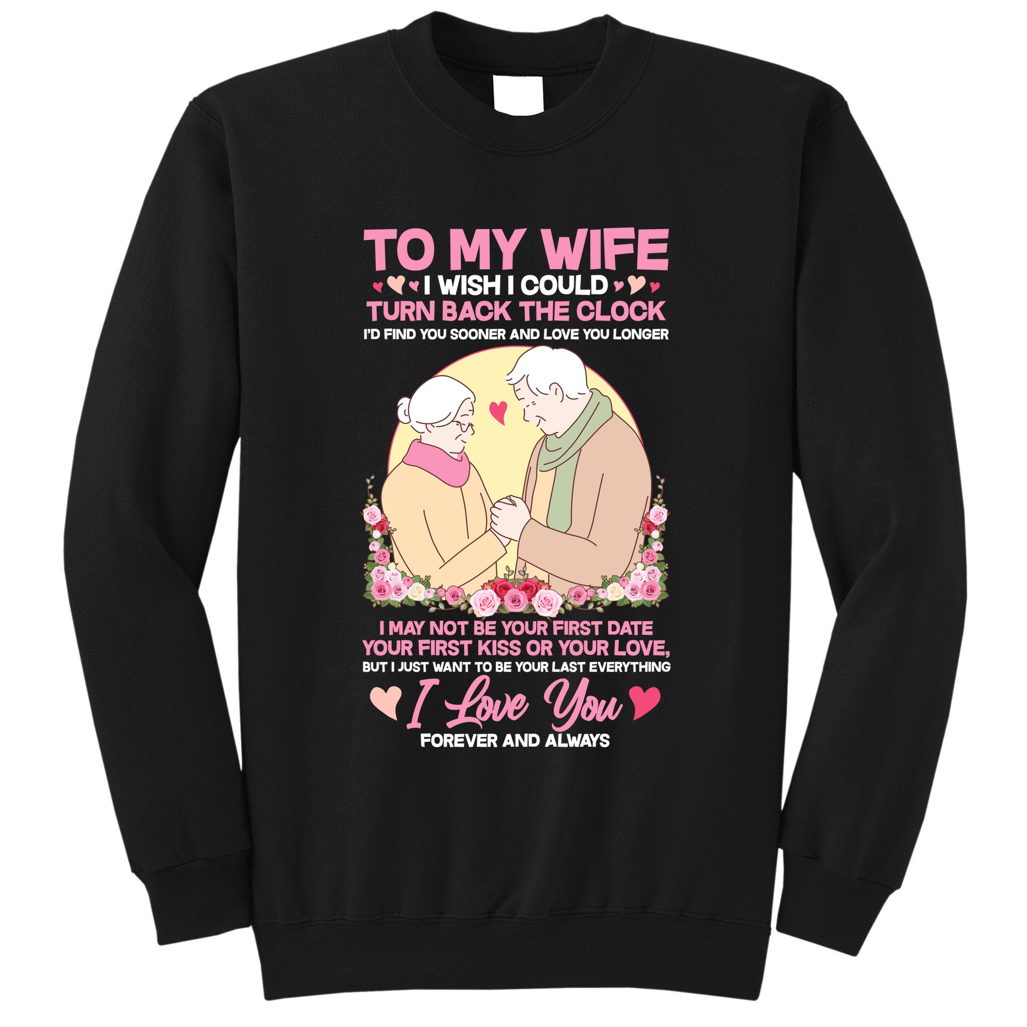 To My Wife I Wish I Could Turn Back The Clock Tall Sweatshirt