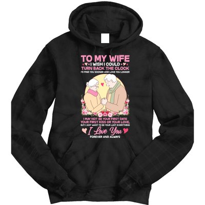 To My Wife I Wish I Could Turn Back The Clock Tie Dye Hoodie