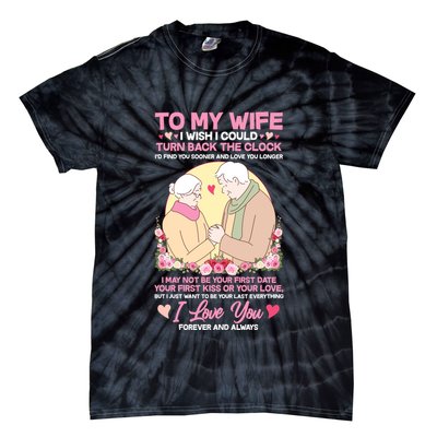 To My Wife I Wish I Could Turn Back The Clock Tie-Dye T-Shirt