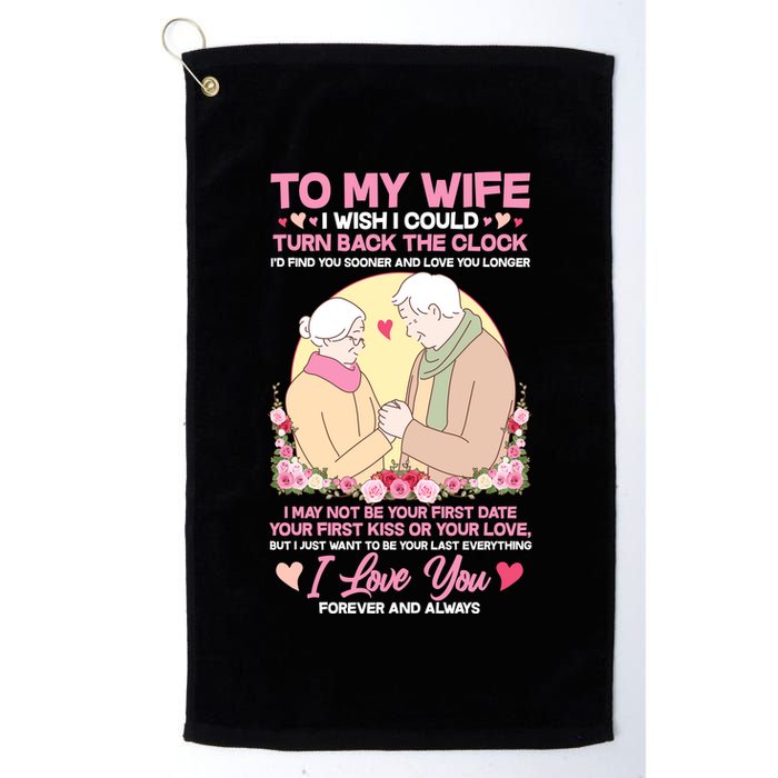 To My Wife I Wish I Could Turn Back The Clock Golf Towel