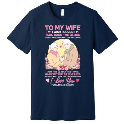 To My Wife I Wish I Could Turn Back The Clock Premium T-Shirt