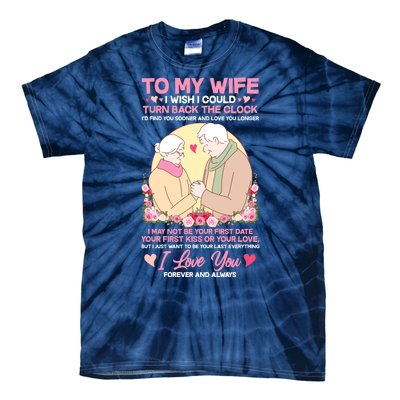 To My Wife I Wish I Could Turn Back The Clock Tie-Dye T-Shirt