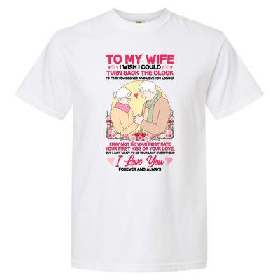 To My Wife I Wish I Could Turn Back The Clock Garment-Dyed Heavyweight T-Shirt