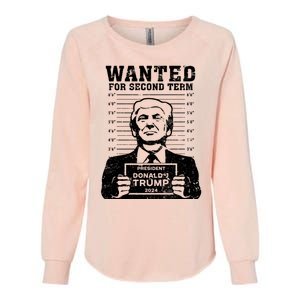 Trump Mugshot Wanted For Second Term 2024 Womens California Wash Sweatshirt