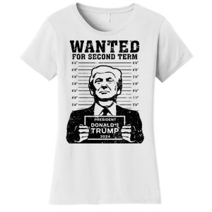 Trump Mugshot Wanted For Second Term 2024 Women's T-Shirt