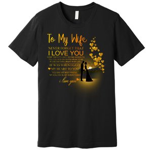 To My Wife I Love You Premium T-Shirt