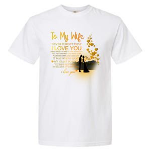 To My Wife I Love You Garment-Dyed Heavyweight T-Shirt