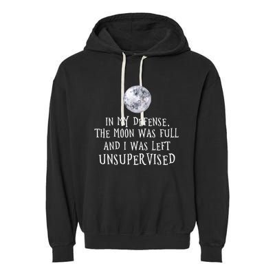 The Moon Was Full And I Was Left Unsupervised Witch Gift Garment-Dyed Fleece Hoodie