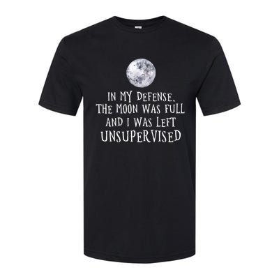 The Moon Was Full And I Was Left Unsupervised Witch Gift Softstyle CVC T-Shirt