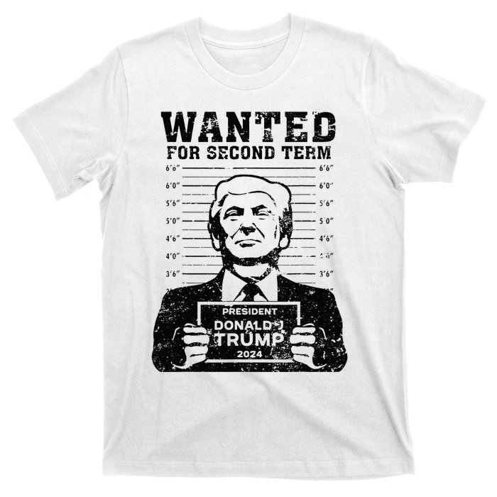 Trump Mugshot Wanted For Second Term 2024 . T-Shirt