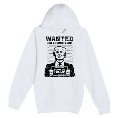 Trump Mugshot Wanted For Second Term 2024 . Premium Pullover Hoodie