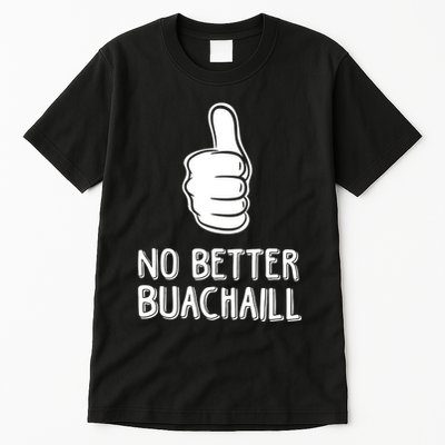 Tally Man Wearing No Better Buachaill Tall T-Shirt