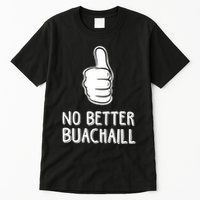 Tally Man Wearing No Better Buachaill Tall T-Shirt