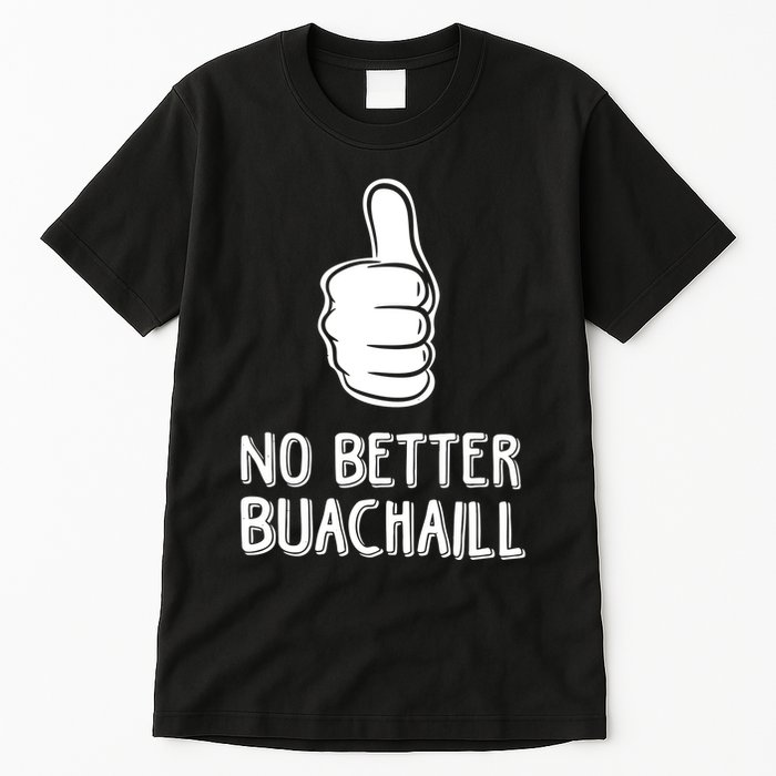 Tally Man Wearing No Better Buachaill Tall T-Shirt