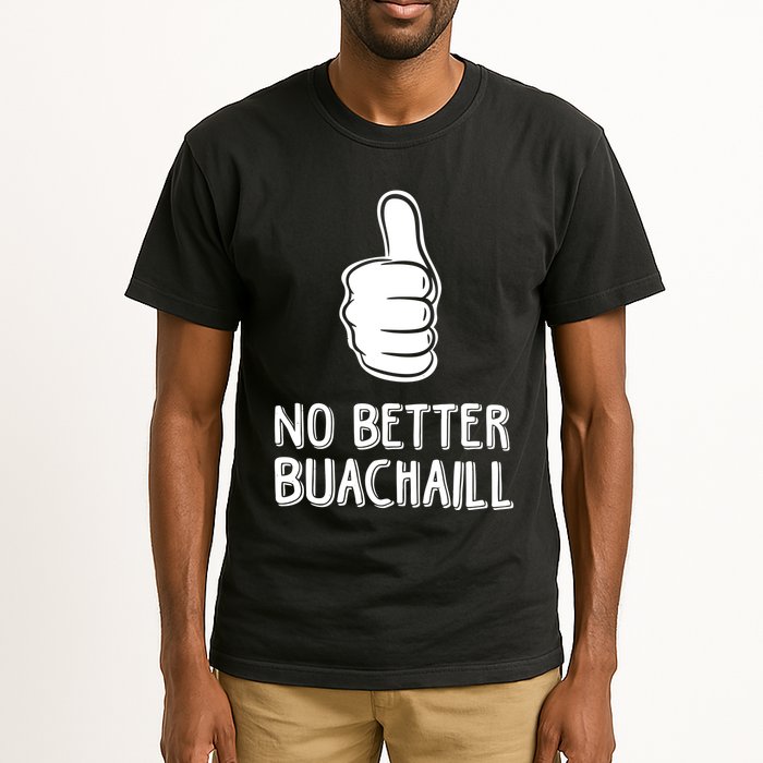 Tally Man Wearing No Better Buachaill Tall T-Shirt
