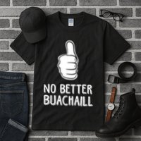 Tally Man Wearing No Better Buachaill Tall T-Shirt