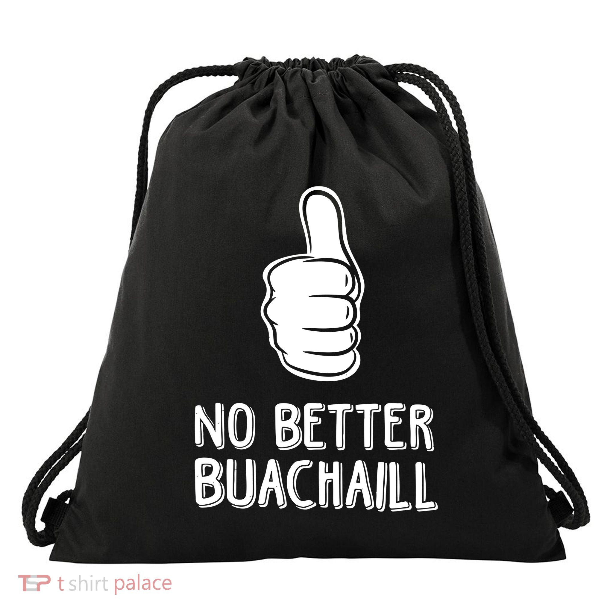 Tally Man Wearing No Better Buachaill Drawstring Bag