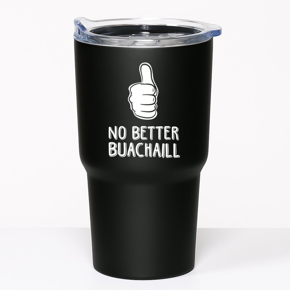 Tally Man Wearing No Better Buachaill Tumbler