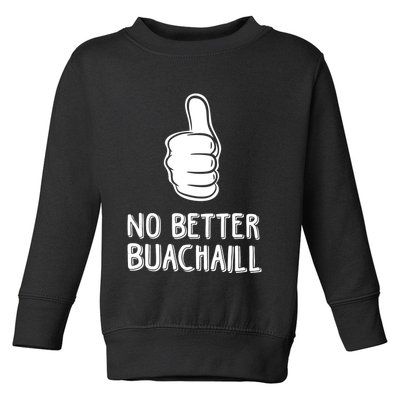 Tally Man Wearing No Better Buachaill Toddler Sweatshirt