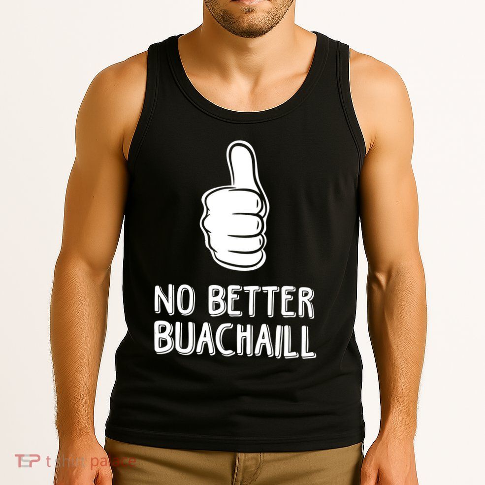 Tally Man Wearing No Better Buachaill Tank Top