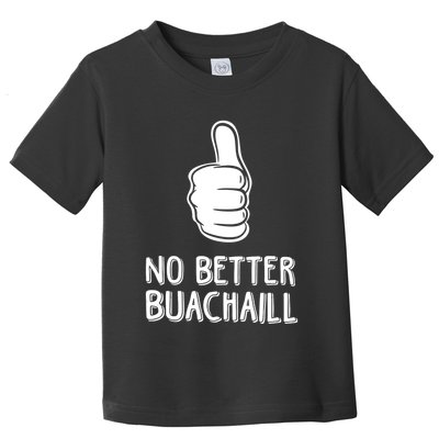 Tally Man Wearing No Better Buachaill Toddler T-Shirt