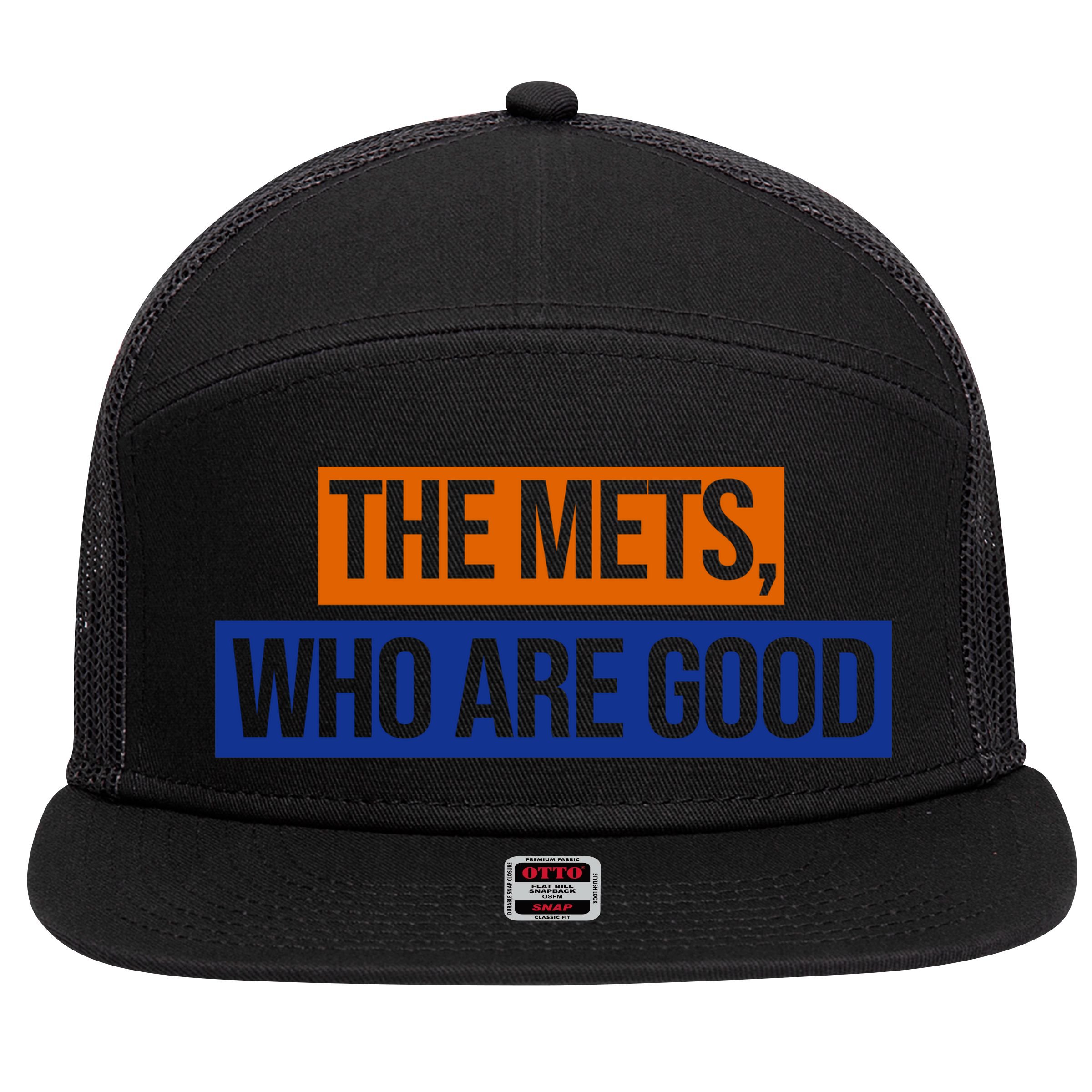 The Mets Who Are Good 7 Panel Mesh Trucker Snapback Hat