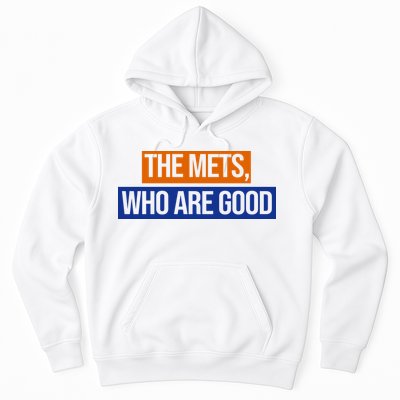The Mets Who Are Good Hoodie