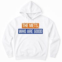 The Mets Who Are Good Hoodie