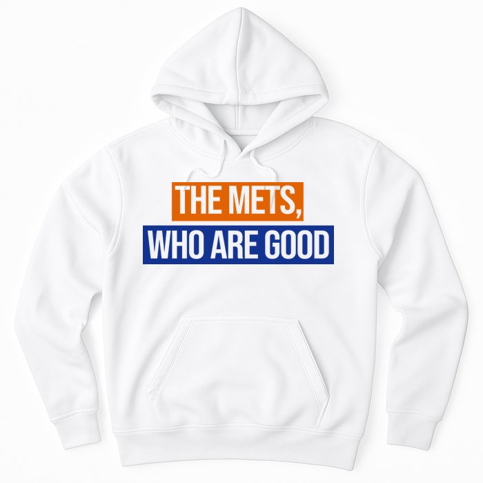 The Mets Who Are Good Hoodie