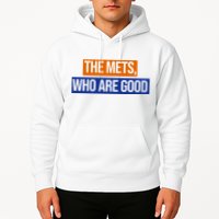 The Mets Who Are Good Hoodie