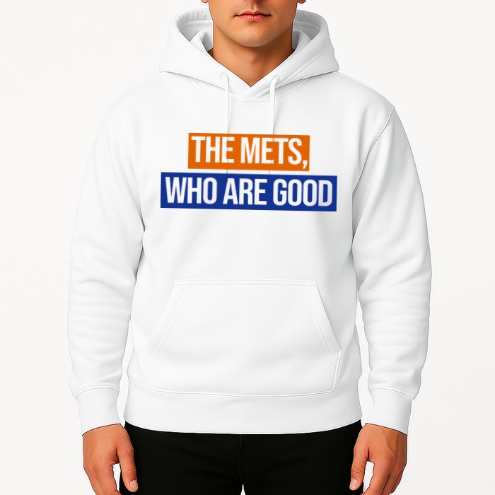 The Mets Who Are Good Hoodie