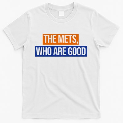 The Mets Who Are Good T-Shirt
