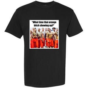 Trump Mugshot What Time That Orange Bitch Showing Up Garment-Dyed Heavyweight T-Shirt