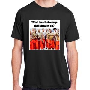 Trump Mugshot What Time That Orange Bitch Showing Up Adult ChromaSoft Performance T-Shirt