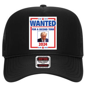 Trumps Mugshot Wanted For A Second Term 2024 President High Crown Mesh Back Trucker Hat