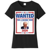 Trumps Mugshot Wanted For A Second Term 2024 President Women's T-Shirt