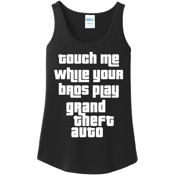 Touch Me While Your Bros Play Grand Theft Auto Ladies Essential Tank