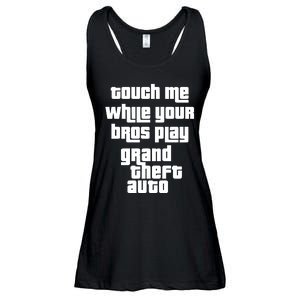 Touch Me While Your Bros Play Grand Theft Auto Ladies Essential Flowy Tank