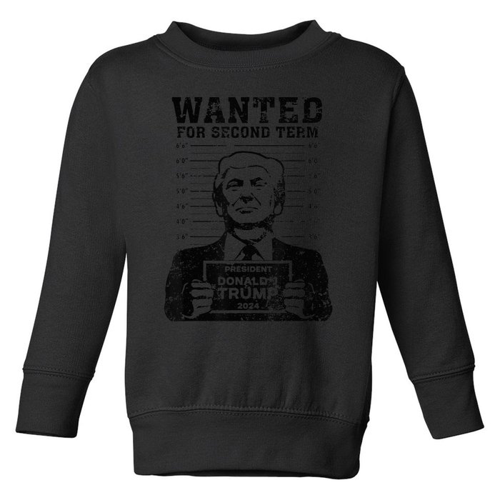 Trump Mugshot Wanted For Second Term 2024 Toddler Sweatshirt