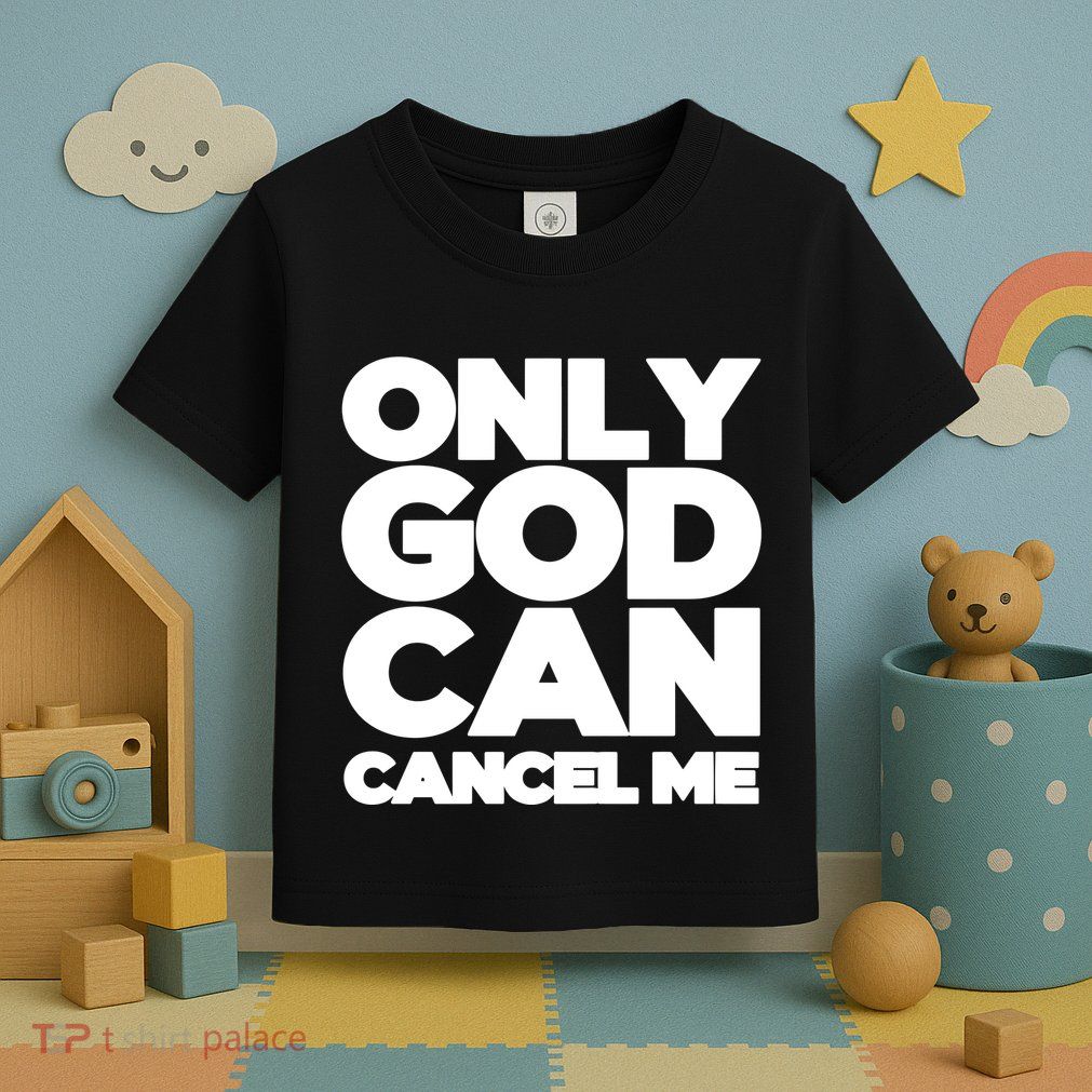 Tana Mongeau Wearing Only God Can Cancel Me Toddler T-Shirt