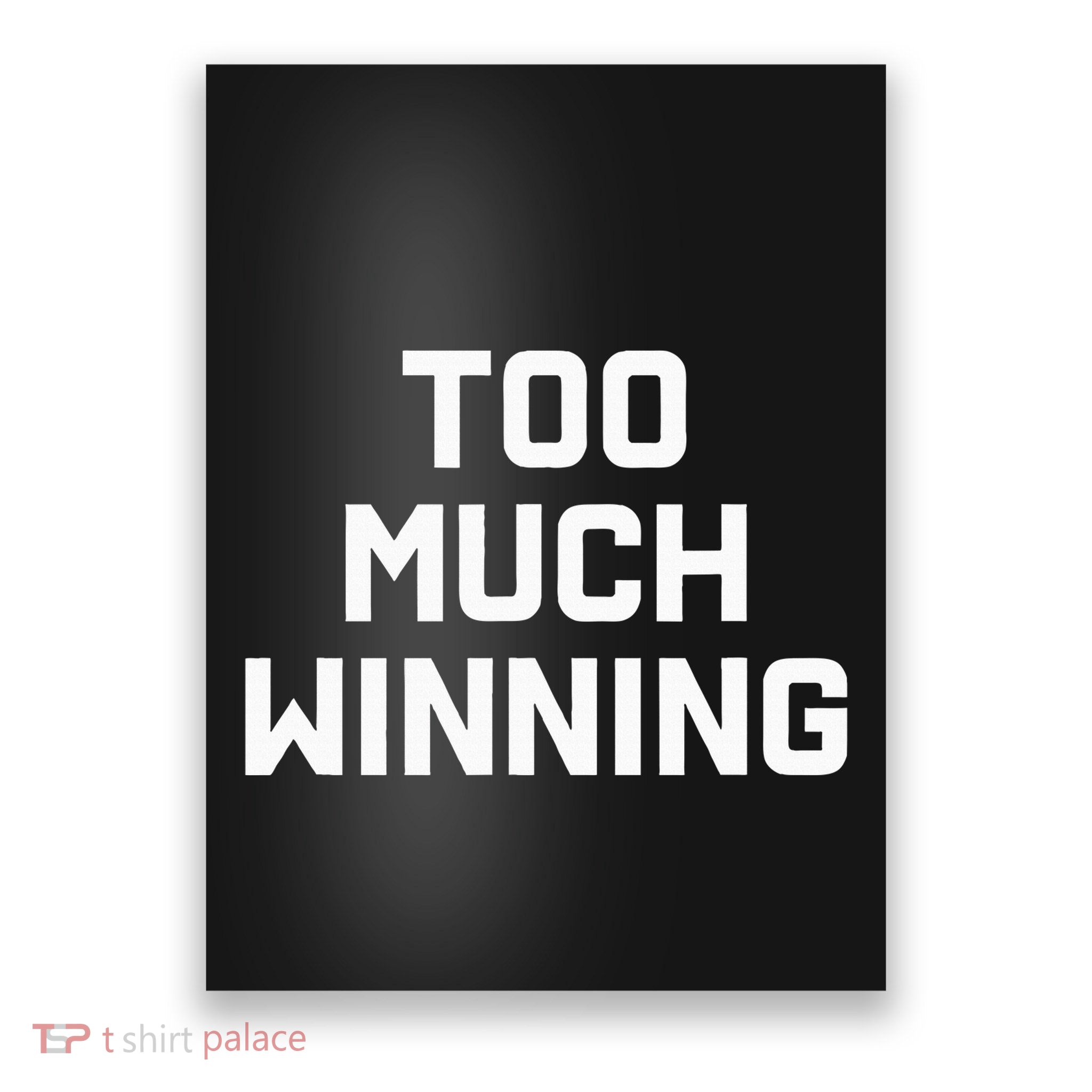 Too Much Winning Poster