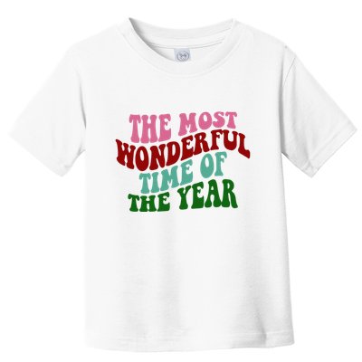 The Most Wonderful Time Of The Year Holiday Groovy Toddler T-Shirt