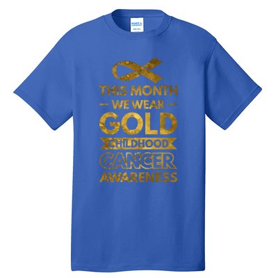 This Month We Wear Gold Hood Cancer Awareness Gift Tall T-Shirt