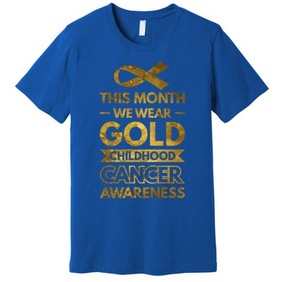 This Month We Wear Gold Hood Cancer Awareness Gift Premium T-Shirt