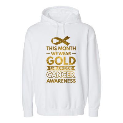 This Month We Wear Gold Hood Cancer Awareness Gift Garment-Dyed Fleece Hoodie