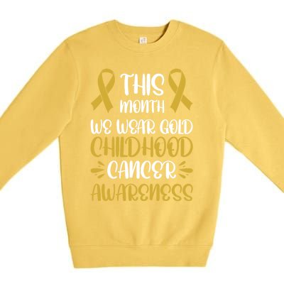 This Month We Wear Gold Hood Cancer Awareness Gift Premium Crewneck Sweatshirt