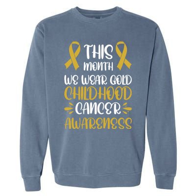 This Month We Wear Gold Hood Cancer Awareness Gift Garment-Dyed Sweatshirt