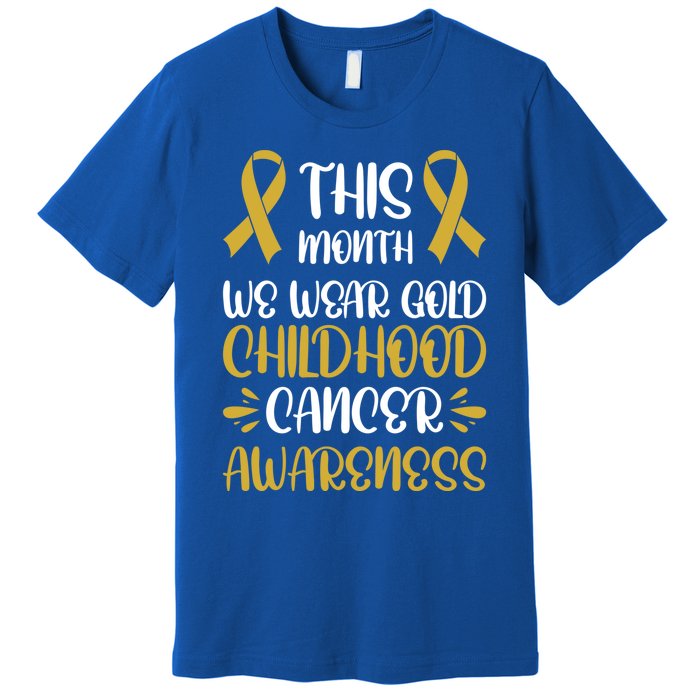 This Month We Wear Gold Hood Cancer Awareness Gift Premium T-Shirt