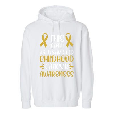 This Month We Wear Gold Hood Cancer Awareness Gift Garment-Dyed Fleece Hoodie